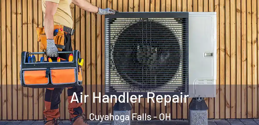  Air Handler Repair Cuyahoga Falls - OH