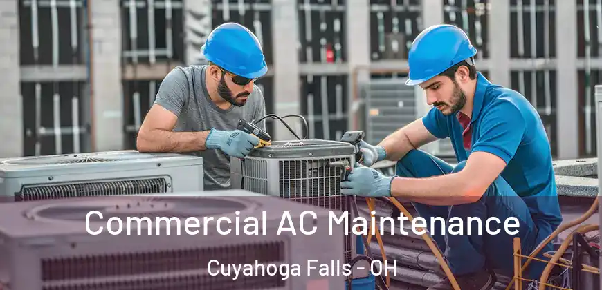  Commercial AC Maintenance Cuyahoga Falls - OH