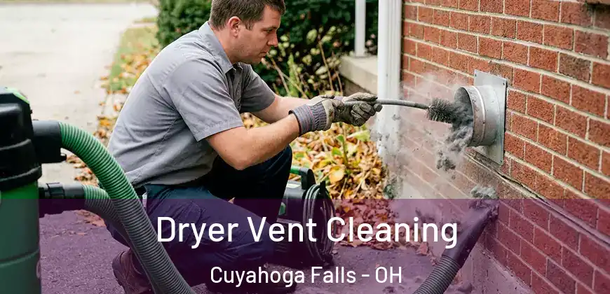 Dryer Vent Cleaning Cuyahoga Falls - OH