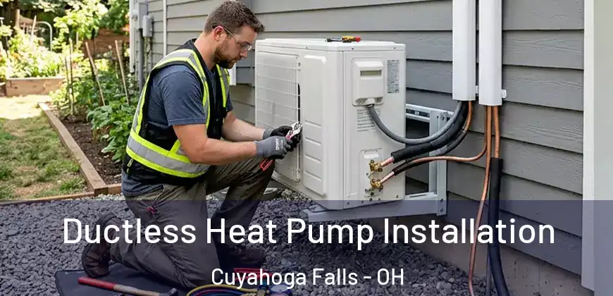  Ductless Heat Pump Installation Cuyahoga Falls - OH