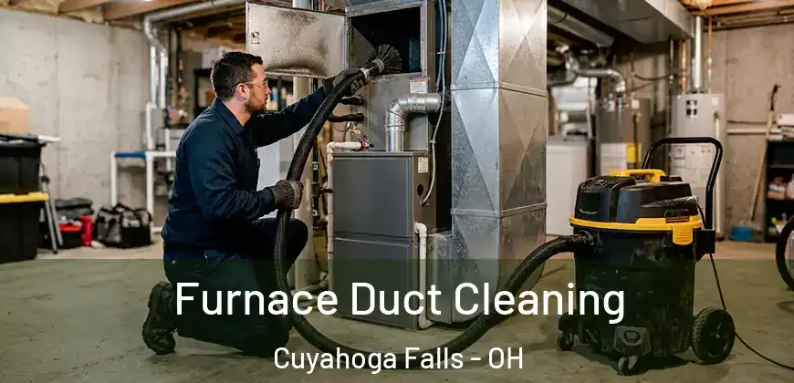  Furnace Duct Cleaning Cuyahoga Falls - OH