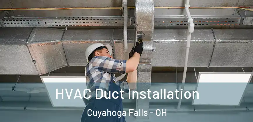  HVAC Duct Installation Cuyahoga Falls - OH
