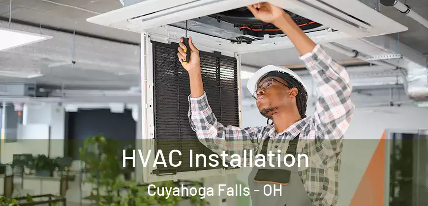  HVAC Installation Cuyahoga Falls - OH