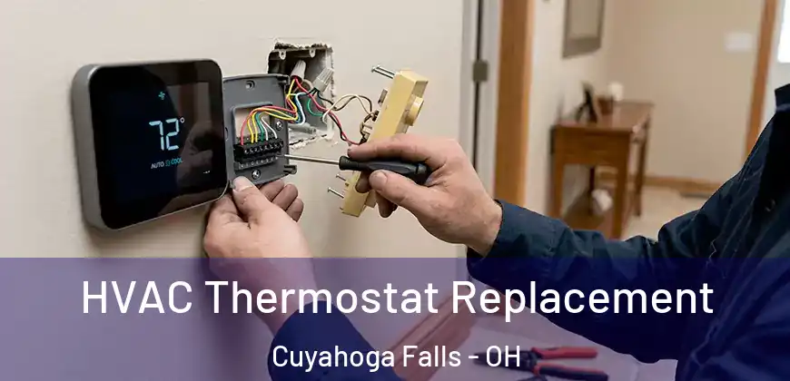  HVAC Thermostat Replacement Cuyahoga Falls - OH